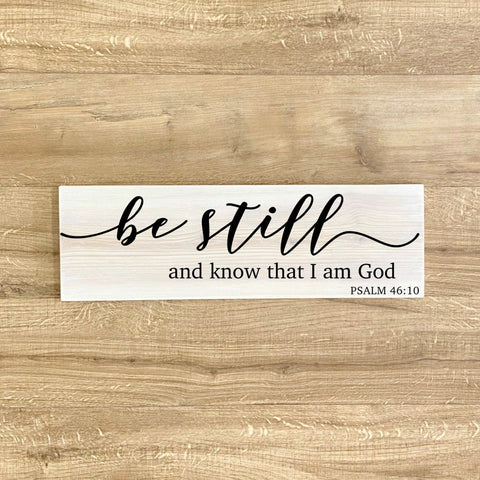 Be Still And Know That I am God - Psalm 46:10 Wood Sign