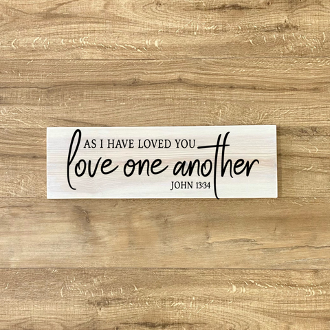 Love One Another As I Have Loved You Wood Sign