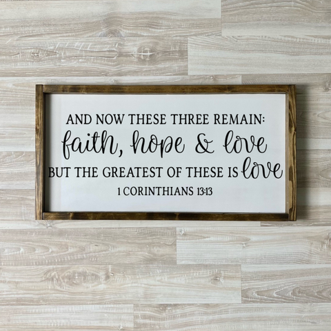 These Three Remain Faith, Love, Hope Wood Sign