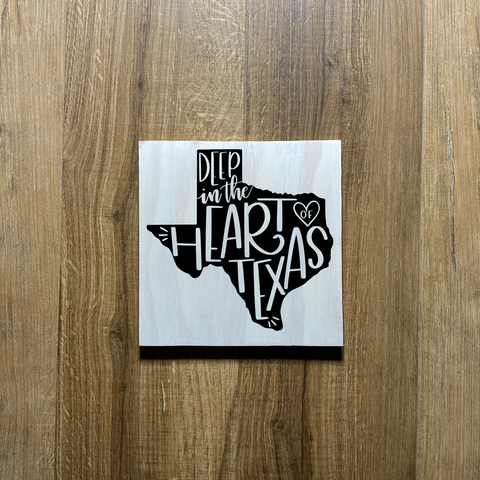 Deep in the Heart of Texas Wood Sign