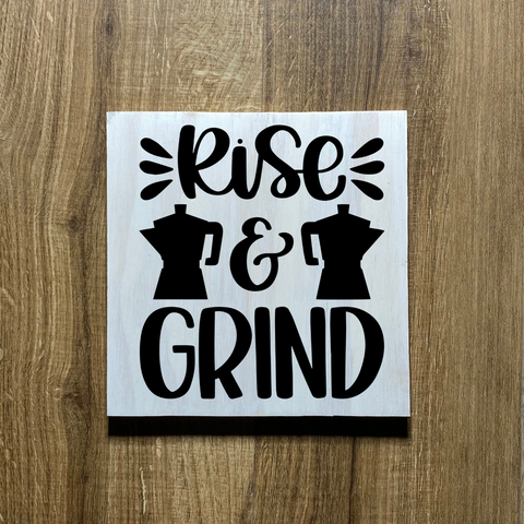 Rise and Grind Wood Sign